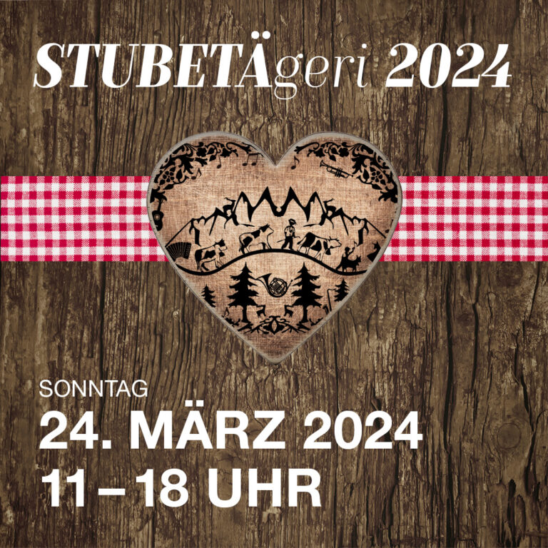 StubetÄgeri 2024 – 24. März 2024: Türöffnung 10.30 Uhr